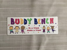 Buddy Bench- be a friend, make a friend- bench plaque sign