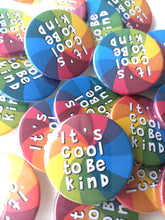 It's Cool To Be Kind - Button Badge 38mm