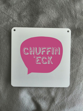 Chuffin Eck Sign- Little Metal Hanging Plaque - Yorkshire Slang