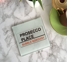 Prosecco Place - street sign style -Alcohol gift- printed glass coaster - Fred And Bo