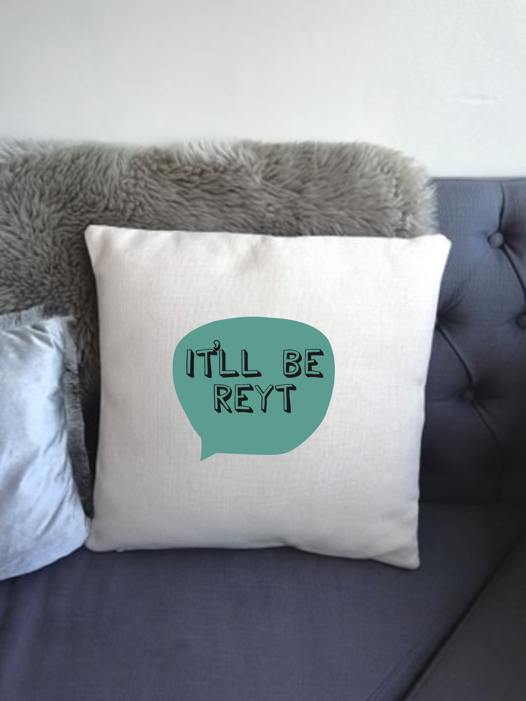 Yorkshire Slang - It'll Be Reyt - printed cushion