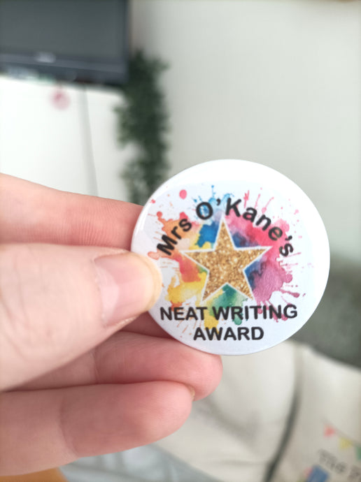 Personalised Teacher Neat Writing Award - Button Badge 38mm