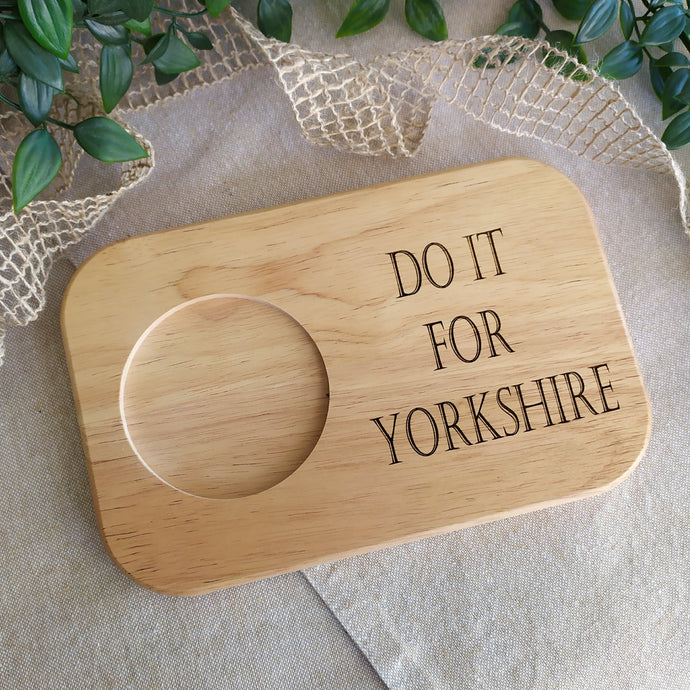 Engraved Wooden Biscuit Board – “Do It For Yorkshire”| Tea & Coffee Gift | Mug & Snack Holder
