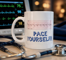 Pace Yourself - Pacemaker - heart attack - cardiology nurse heart quote ceramic mug