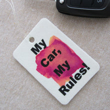 Car Air Freshener- My Car My Rules- Funny humor gift