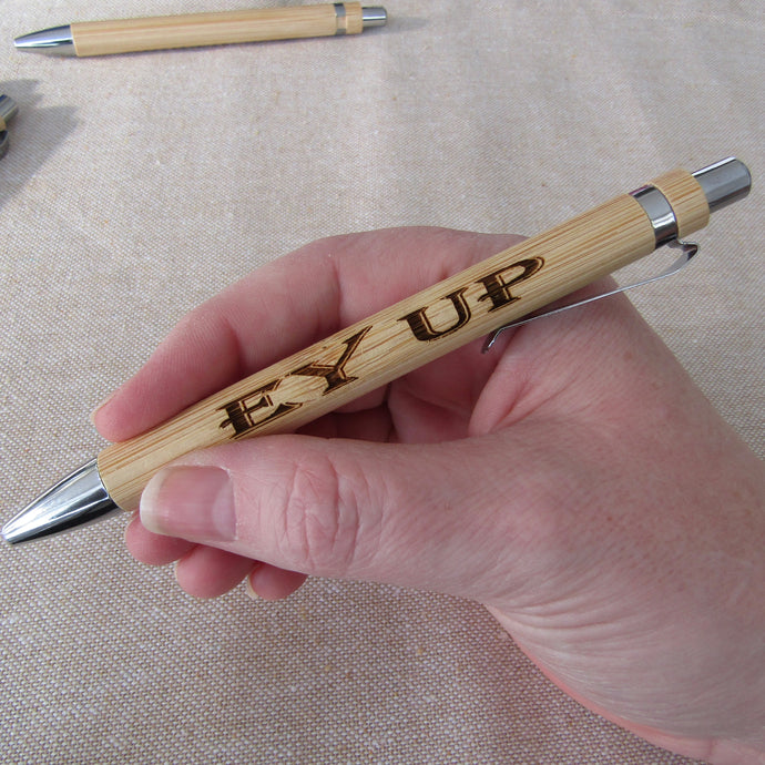 Ey Up - Yorkshire Slang - Engraved Bamboo Pen