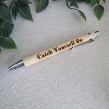 Catch Yerself On- Belfast Banter - Engraved Bamboo Pen