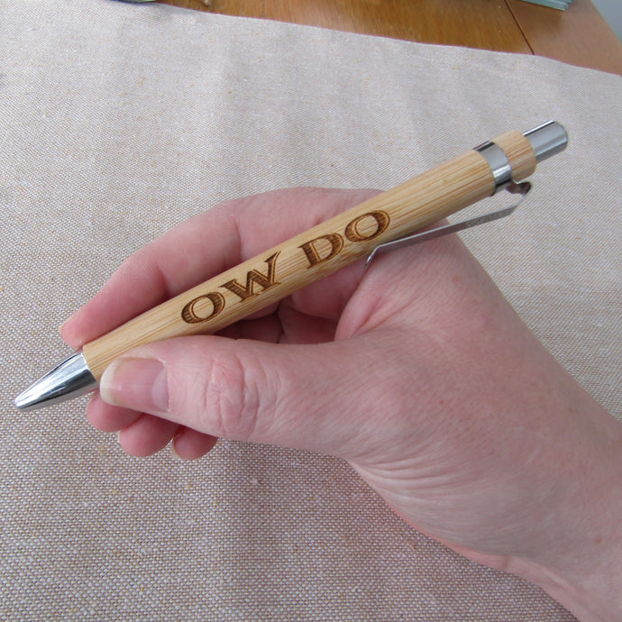 Ow Do - Yorkshire Slang - Engraved Bamboo Pen