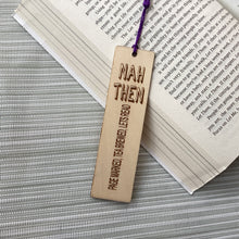 Nah Then - Yorkshire Slang Engraved Wooden Bookmark