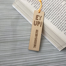 Ey Up - Yorkshire Slang Engraved Wooden Bookmark
