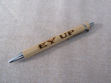 Ey Up - Yorkshire Slang - Engraved Bamboo Pen