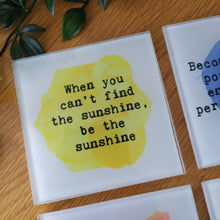 Positive mantra- sunshine quote - printed Glass Coaster