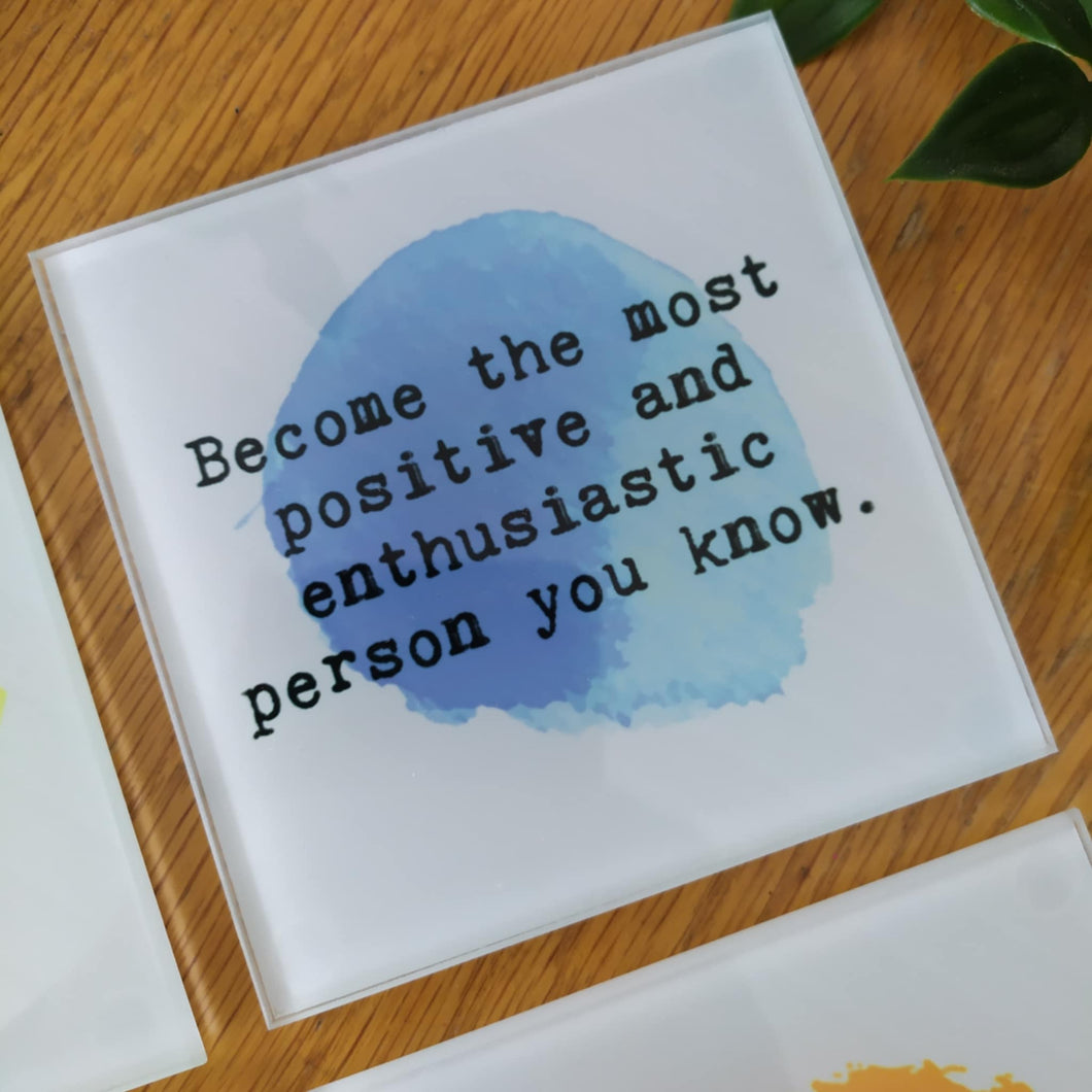 Positive mantra - positive quote - printed Glass Coaster