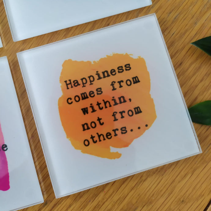 Positive mantra- Happiness comes from within - positive quote - printed Glass Coaster
