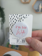 Wedding - I'm Her Husband & I'm His Wife badge 38mm