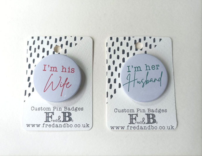 Wedding - I'm Her Husband & I'm His Wife badge 38mm