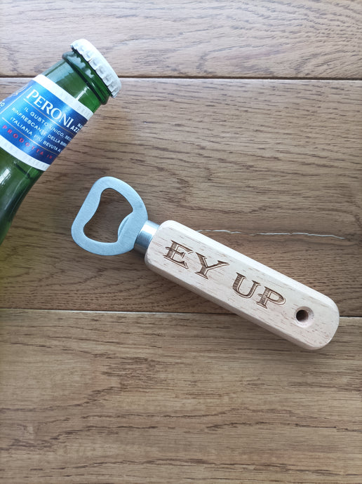 Yorkshire Slang Wooden Bottle Opener - Ey Up