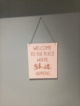 Welcome To The Place Where Shit Happens Bathroom laser engraved plaque