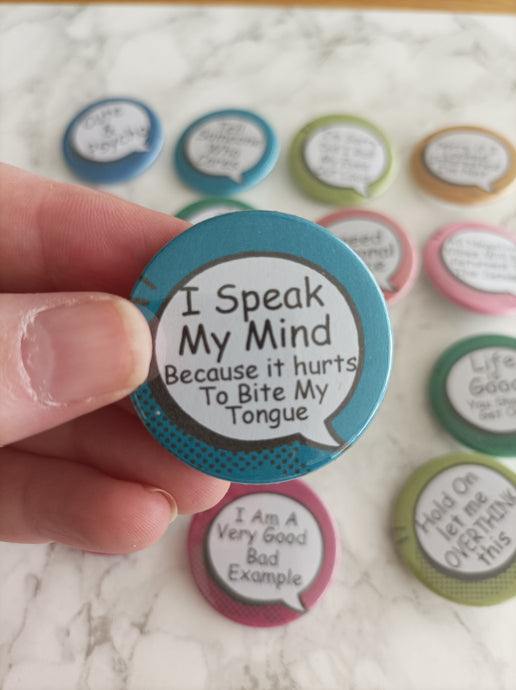 Speech bubble -I Speak My Mind Because It Hurts To Bite My Tongue -Sarcastic Button Badge 38mm