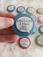 Speech bubble - Caution I Have No Filter-Sarcastic Button Badge 38mm