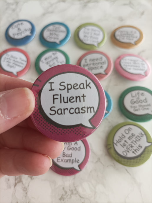 Speech bubble - I Speak Fluent Sarcasm -Sarcastic Button Badge 38mm
