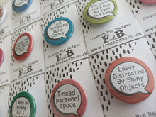 Speech bubble - Easily Distracted By Shiny Objects-Sarcastic Button Badge 38mm