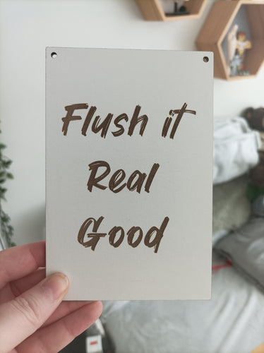 Bathroom humour laser engraved plaque - Flush it real good