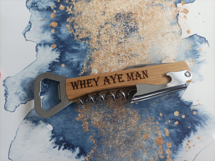 Engraved Bamboo Waiters Friend - Whey Aye Man - Geordie Slang