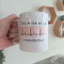 You wink at me.... I wenckebach cardiology nurse heart quote ceramic mug