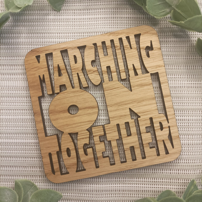 Marching On Together - Laser Cut Coaster Mini Plaque - Oak Veneer