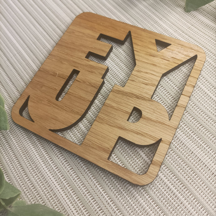 Ey Up Yorkshire Slang - Laser Cut Coaster Mini Plaque - Oak Veneer