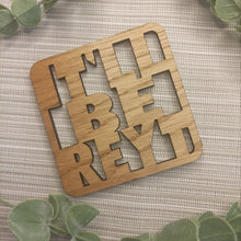 It'll Be Reyt Yorkshire Slang - Laser Cut Coaster Mini Plaque - Oak Veneer