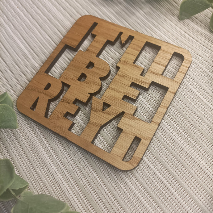 It'll Be Reyt Yorkshire Slang - Laser Cut Coaster Mini Plaque - Oak Veneer