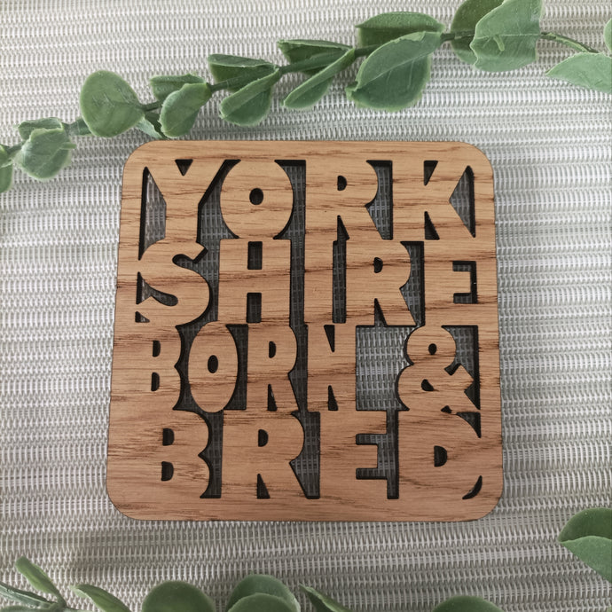 Yorkshire Born & Bred - Laser Cut Coaster Mini Plaque - Oak Veneer