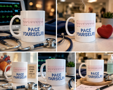 Pace Yourself - Pacemaker - heart attack - cardiology nurse heart quote ceramic mug