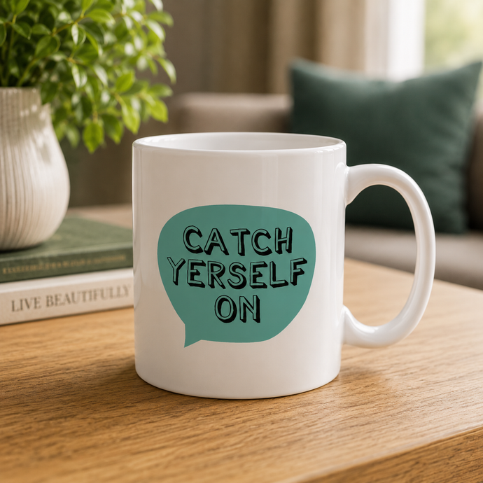 Belfast Slang Catch Yerself On printed ceramic mug
