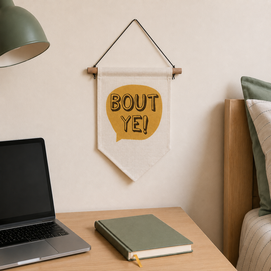 Hanging Banner Flag- Bout Ye - Belfast Slang