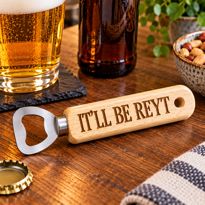 Yorkshire Slang Wooden Bottle Opener - It’ll Be Reyt