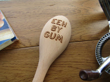 Wooden spoon- engraved - Eeh By Gum - Yorkshire Slang