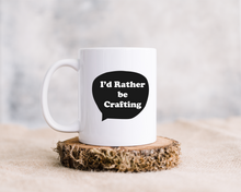 I'd Rather Be... Crafting printed ceramic mug