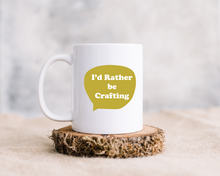 I'd Rather Be... Crafting printed ceramic mug