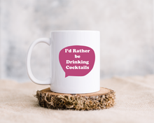 I'd Rather Be... Drinking Cocktails printed ceramic mug