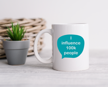 Influencer Celebration Mug – “I Influence 100k People”  speech bubble Ceramic Mug