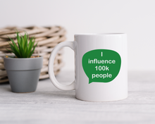 Influencer Celebration Mug – “I Influence 100k People”  speech bubble Ceramic Mug