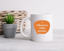 Influencer Celebration Mug – “I Influence 100k People”  speech bubble Ceramic Mug