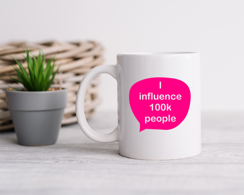 Influencer Celebration Mug – “I Influence 100k People”  speech bubble Ceramic Mug