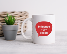 Influencer Celebration Mug – “I Influence 100k People”  speech bubble Ceramic Mug