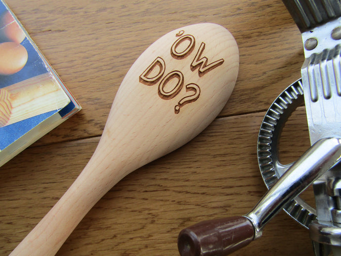 Wooden spoon- engraved - Ow Do - Yorkshire Slang
