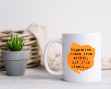 Positive Affirmation Mug – “Happiness comes from within, not from others” Ceramic Mug