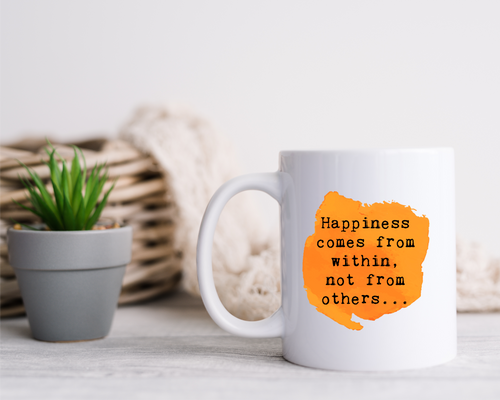 Positive Affirmation Mug – “Happiness comes from within, not from others” Ceramic Mug